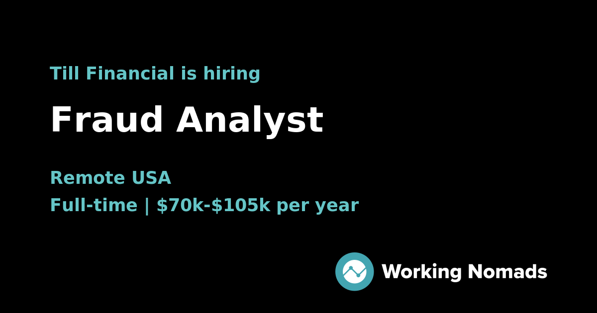 Fraud Analyst at Till Financial | Working Nomads