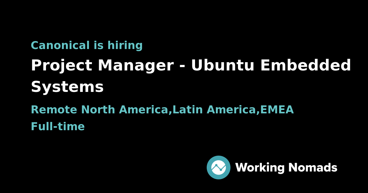 Ubuntu Jobs Project Manager - Ubuntu Embedded Systems at Canonical | Working Nomads